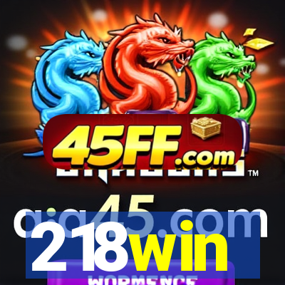 218win