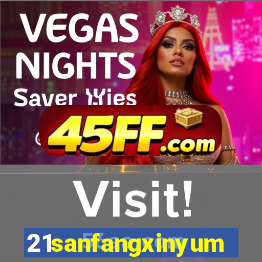 21sanfangxinyuming.com