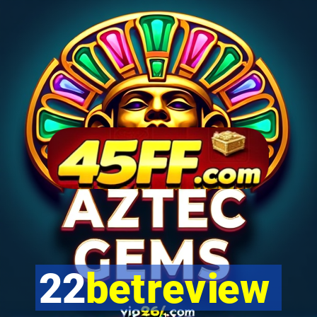 22betreview