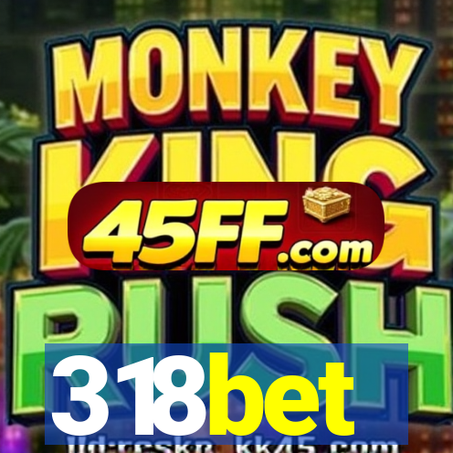 318bet