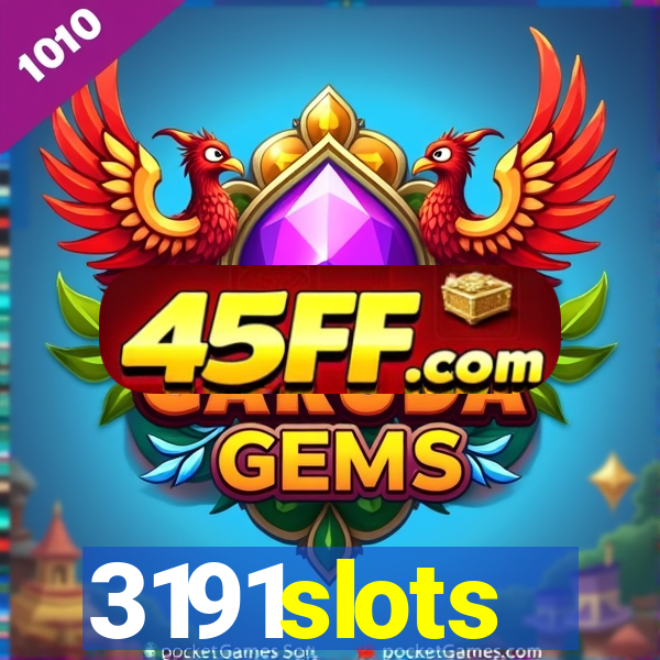 3191slots