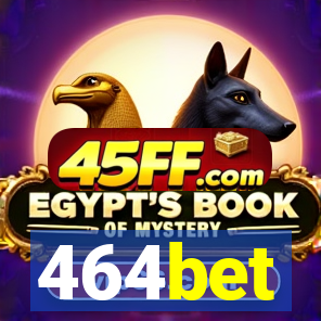 464bet