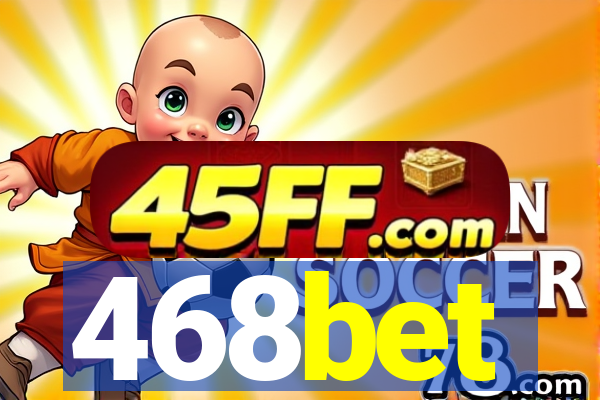 468bet