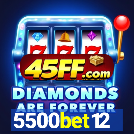 5500bet12