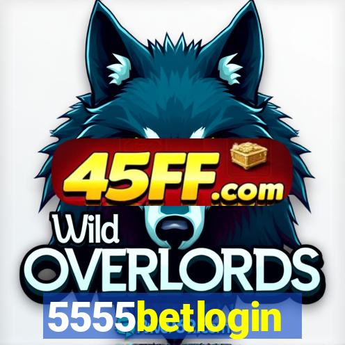 5555betlogin