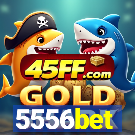 5556bet