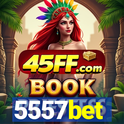 5557bet