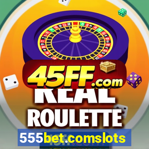 555bet.comslots