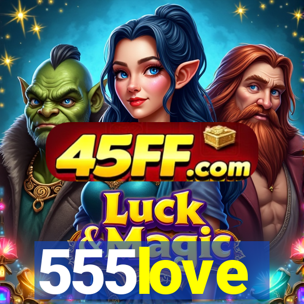 555love