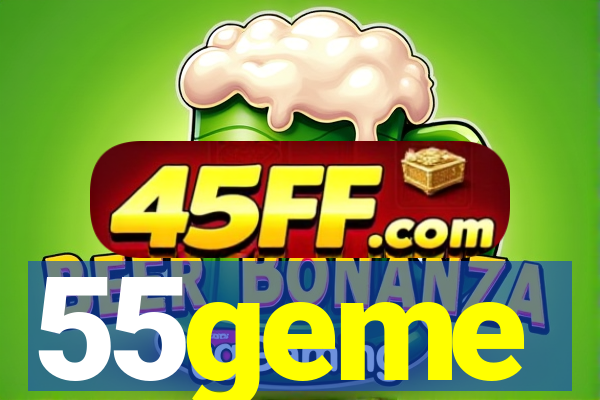 55geme