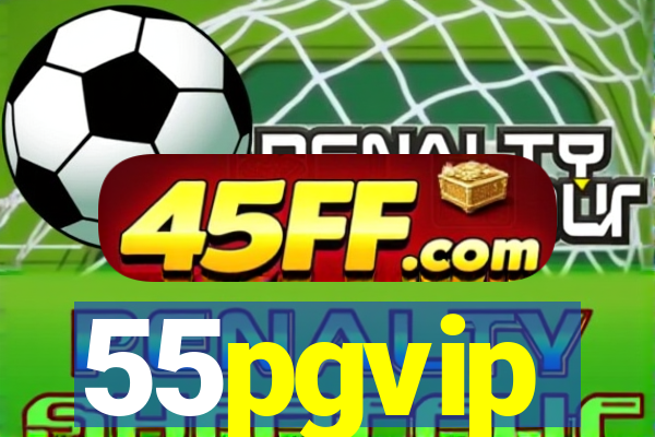 55pgvip