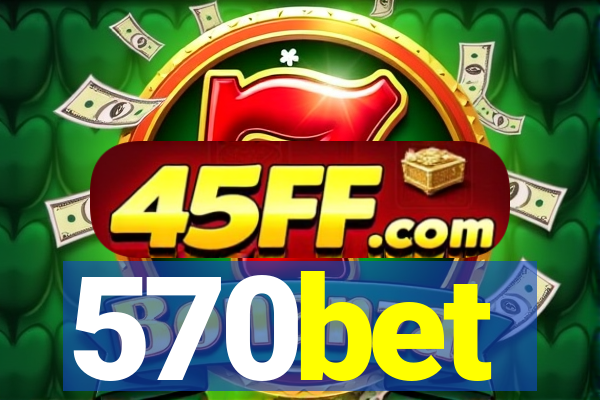 570bet