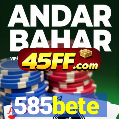 585bete