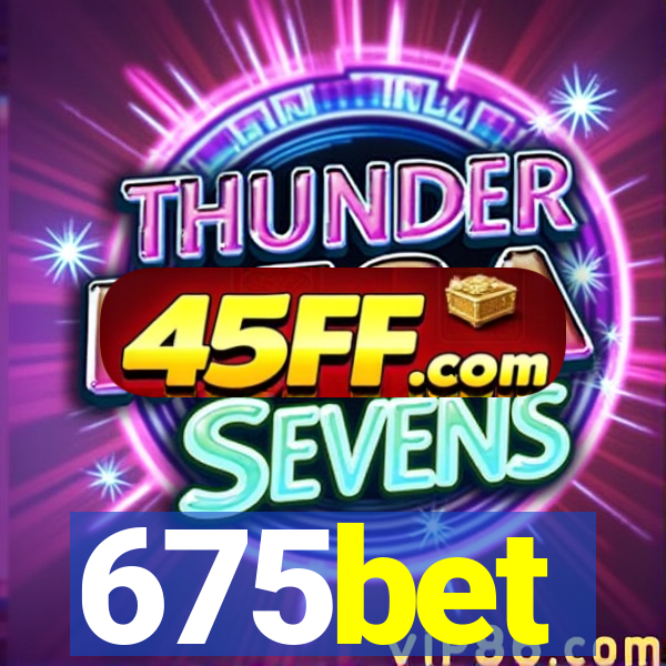 675bet