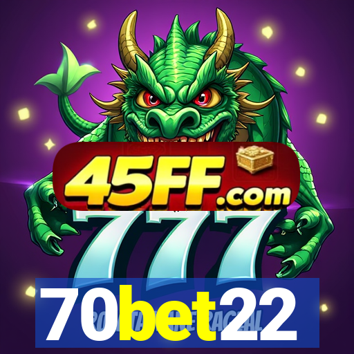 70bet22