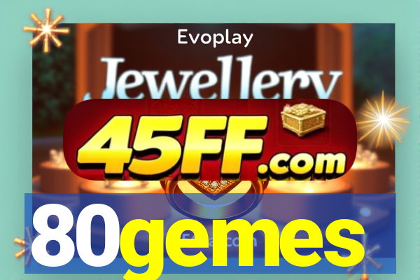 80gemes