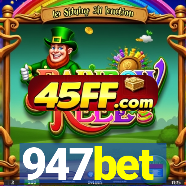 947bet