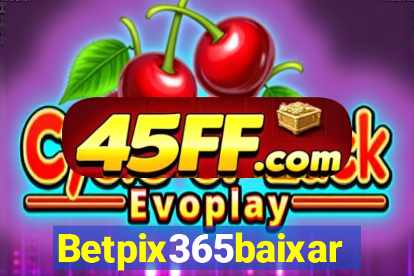 Betpix365baixar