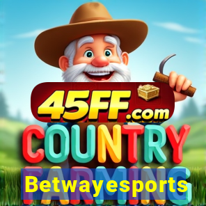 Betwayesports