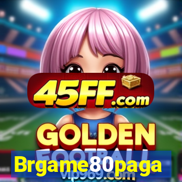 Brgame80paga