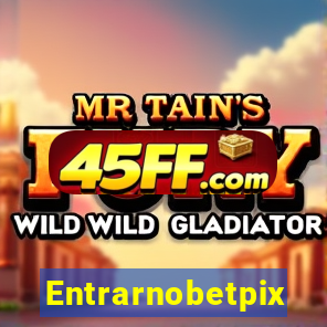 Entrarnobetpix