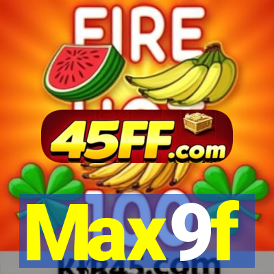 Max9f