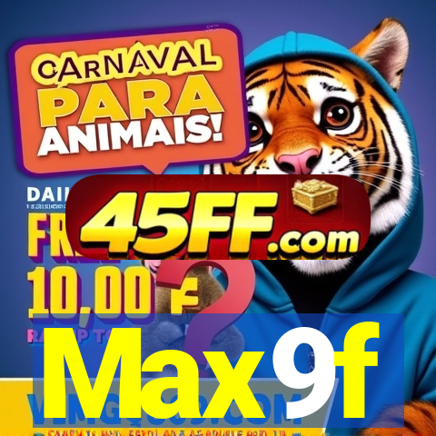 Max9f