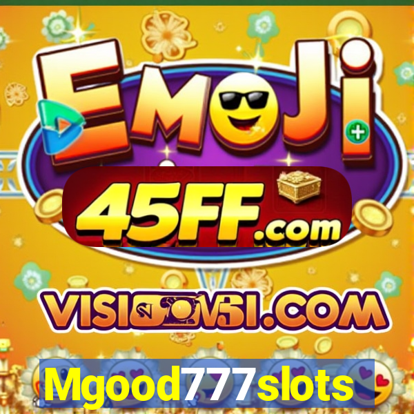 Mgood777slots