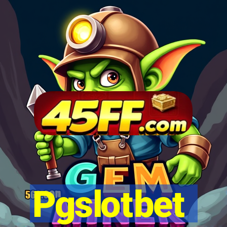 Pgslotbet