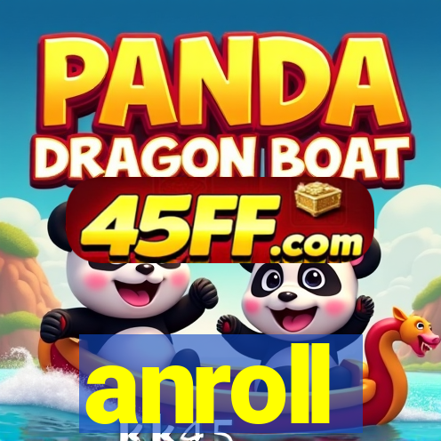 anroll
