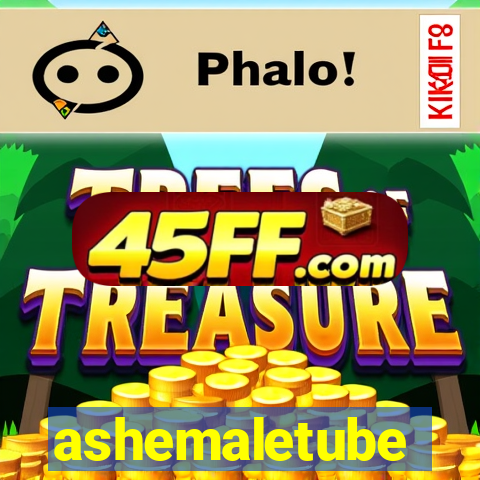 ashemaletube