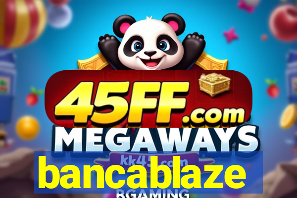 bancablaze