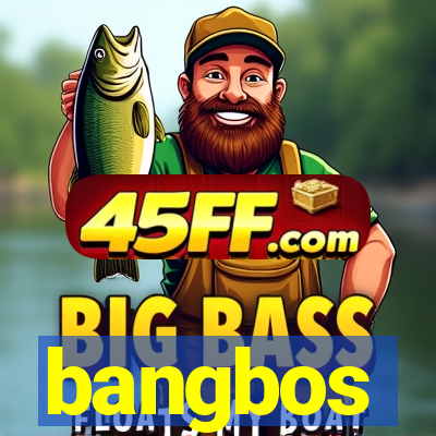 bangbos