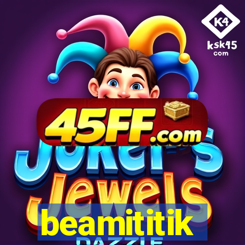 beamititik