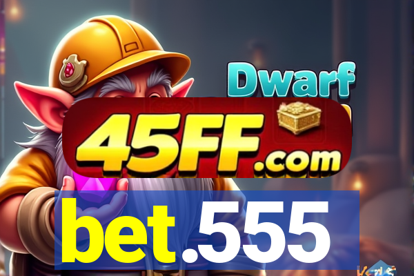 bet.555