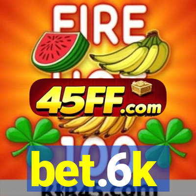 bet.6k