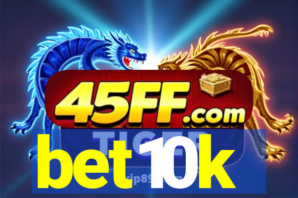 bet10k