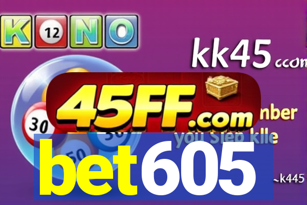 bet605