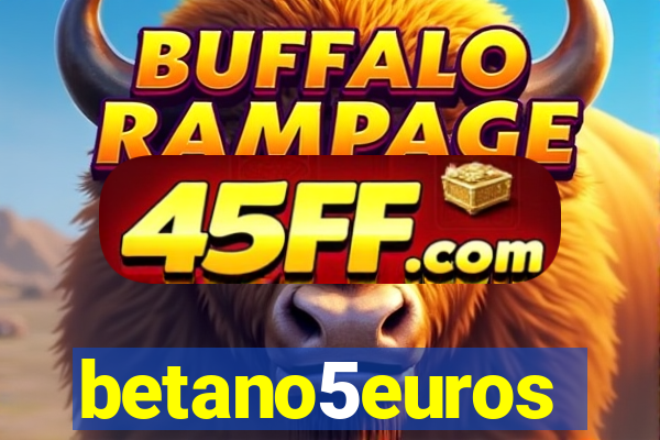 betano5euros