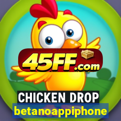 betanoappiphone