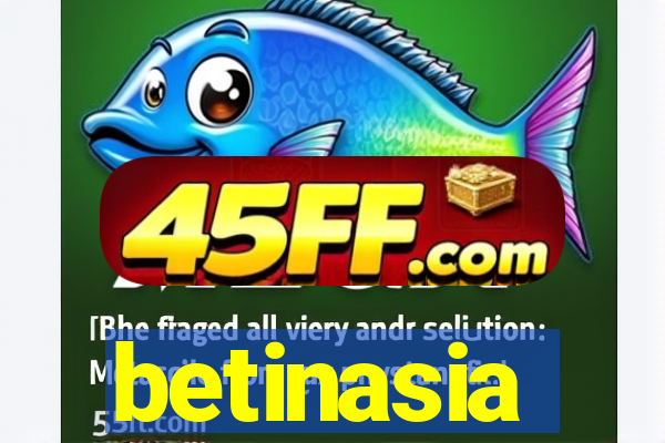 betinasia