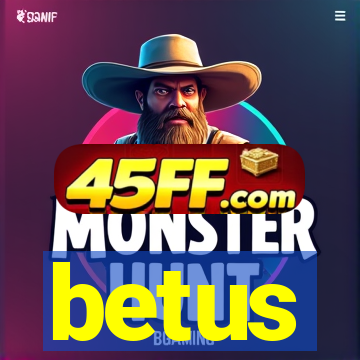 betus