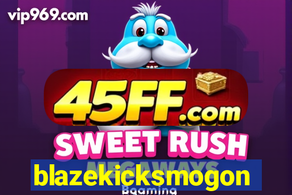 blazekicksmogon