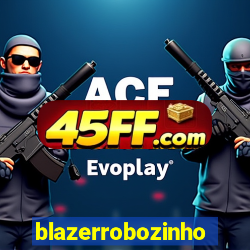blazerrobozinho