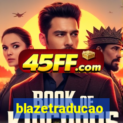 blazetraducao