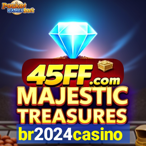 br2024casino