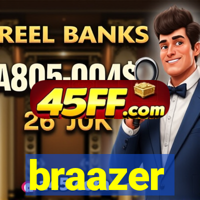 braazer
