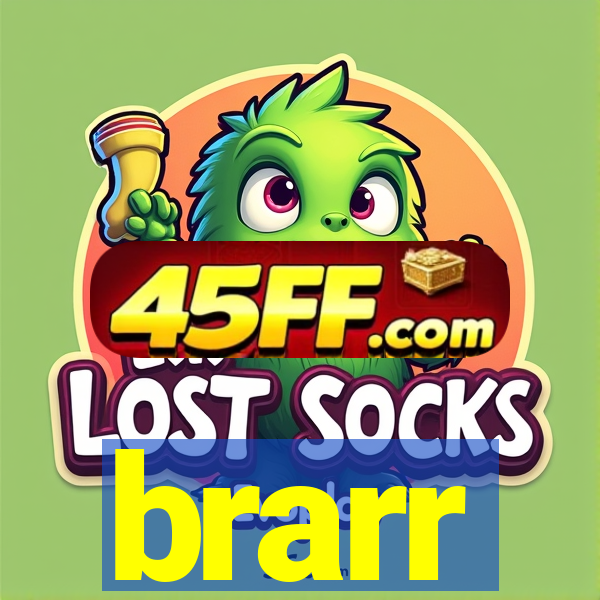 brarr