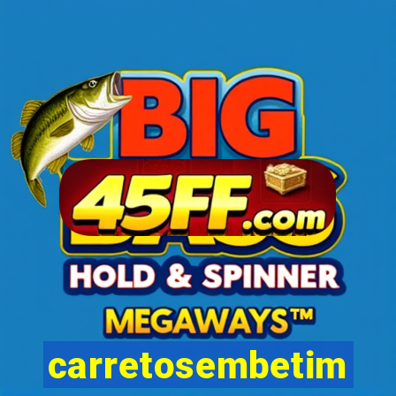 carretosembetim