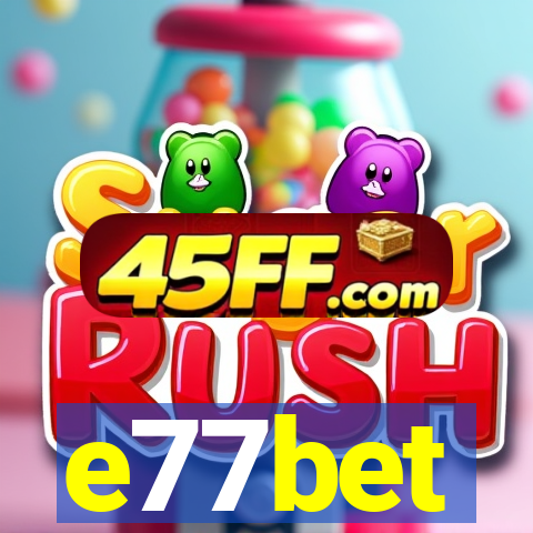 e77bet